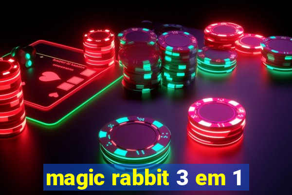 magic rabbit 3 em 1